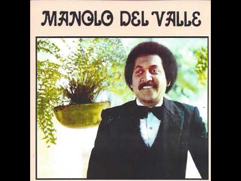 MANOLO DEL VALLE ( La Última Carta) Nostalgia Cuba