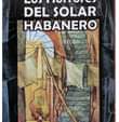 Image may contain: text that says 'Los Horrores DEL SOLAR HABANERO Juan M. Chailloux Cardona'