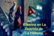 May be an image of 1 person and text that says 'FID Rihanna en La Guarida de La Habana'